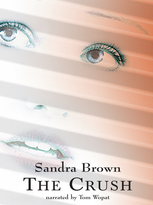 Title details for The Crush by Sandra Brown - Available
